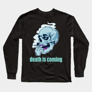 T-shirt death is coming Long Sleeve T-Shirt